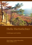 Peter Frank et Gudrun Baruschka - Helle Herbstlichter - Erzählungen und Gedichte.
