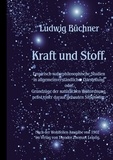 Ludwig Büchner - Kraft und Stoff. - Empirisch-naturphilosophische Studien in allgemeinverständlicher Darstellung..