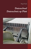 Birgit Pauls - Datenschuul - Datenschutz op Platt.