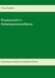 Thomas Kimpfbeck - Prozessrecht in Einheitspatentverfahren - Durchsetzung von Patenten mit einheitlicher Wirkung.