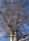Catrin von Nahodyl - Die Macht von Baum und Busch - Magie und Heilkraft der Bäume und Sträucher.