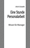 Ulrich Schaefer - Eine Stunde Personalarbeit - Wissen für Manager.