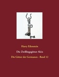 Harry Eilenstein - Die Zwillingsgötter Alcis - Die Götter der Germanen - Band 12.