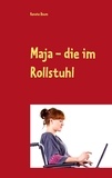 Renate Baum - Maja - die im Rollstuhl - Eine Mutmach-Geschichte.