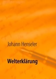 Johann Henseler - Welterklärung - Tochter (16) fragt - Vater antwortet.