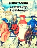 Geoffrey Chaucer - Canterbury-Erzählungen - Vollständige deutsche Ausgabe der Canterbury Tales.