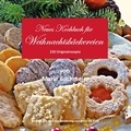Marie Buchmeier et Peter M. Frey - Neues Kochbuch für Weihnachtsbäckereien - 230 Originalrezepte.