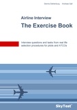 Dennis Dahlenburg et Andreas Gall - SkyTest® Airline Interview - The Exercise Book - Interview questions and tasks from real life selection procedures for pilots and ATCOs.