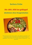 Barbara Fricke - Die 1001. Diät hat geklappt! - Abnehmen ohne Hungerattacken.