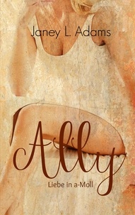 Janey L. Adams - Ally - Liebe in a-Moll.