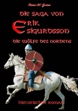 Rainer W. Grimm - Die Saga von Erik Sigurdsson - Die Wölfe des Nordens.