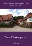 Gudrun Nagel-Wiemer et Eduard Preis - Zum Klostergarten - Gedichte.