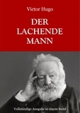 Victor Hugo et Maria Weber - Der lachende Mann - Vollständige Ausgabe.