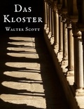 Walter Scott - Das Kloster - Vollständige deutsche Ausgabe.