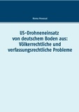 Niema Movassat - US-Drohneneinsatz von deutschem Boden aus: Völkerrechtliche und verfassungsrechtliche Probleme.