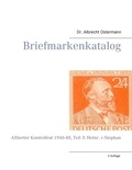 Albrecht Ostermann - Briefmarkenkatalog - Alliierter Kontrollrat 1946-48, Teil 3: Heinr. v.Stephan.