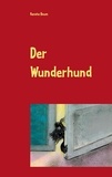 Renate Baum - Der Wunderhund - Eine Geschichte für Kinder.