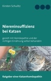 Kirsten Schulitz - Niereninsuffizienz bei Katzen - gezielt mit Homöopathie und der richtigen Ernährung selbst behandeln.