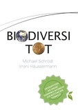 Vreni Häussermann et Michael Schrödl - BiodiversiTOT -  Die globale Artenvielfalt jetzt entdecken, erforschen und erhalten - Unterstützen Sie unsere Taxonomie-Offensive zur Rettung der Tierwelt!.