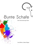 Irina Böhme et Saskia Dittgen - Bunte Schafe - Eine Farbvererbungs-Fibel.