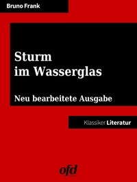ofd edition et Bruno Frank - Sturm im Wasserglas - Neu bearbeitete Ausgabe (Klassiker der ofd edition).