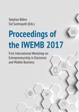 Stephan Böhm et Sid Suntrayuth - Proceedings of the IWEMB 2017 - First International Workshop on Entrepreneurship in Electronic and Mobile Business.