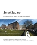 Jens Bley et Kay Hartkopf - SmartSquare - An interdisciplinary guided tour of an urban testbed.