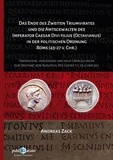 Andreas Zack - Das Ende des zweiten Triumvirates und die Amtsgewalten des Imperator Caesar Divi filius (Octavianus) in der politischen Ordnung Roms (43-27 v. Chr.) - Übersehene, vergessene und neue Überlegungen zur Deutung von Augustus, Res Gestae 7,1; 25,2 und 34,1.