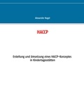 Alexander Nagel - HACCP - Erstellung und Umsetzung eines HACCP-Konzeptes in Kindertagesstätten.