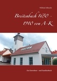 Wilfried Albrecht - Breitenbach 1650 - 1910 von A-K - Ein Einwohner - und Familienbuch.