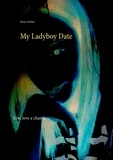 Heinz Duthel - My Ladyboy Date - Give love a chance.