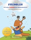 Alexandra Pichler - Fridolin und seine wunderbaren Glücksabenteuer - Coaching für Kinder ab 6 Jahren.