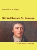 Heinrich von Kleist - Die Verlobung in St. Domingo.