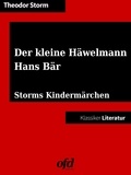 Theodor Storm et ofd edition - Der kleine Häwelmann - Hans Bär - Neu bearbeitete Ausgabe (Klassiker der ofd edition).