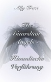 Ally Trust - The Guardian Angels  - Himmlische Verführung.