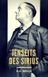 H.G. Wells - Jenseits des Sirius.