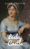 Jane Austen - Lesley Castle - An Unfinished Novel in Letters.