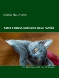 Mario Naumann - Kater Tomash und seine neue Familie - Ein Märchen nicht nur für Kinder.