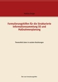 Mathias Berger - Formulierungshilfen für die Strukturierte Informationssammlung SIS und Maßnahmenplanung - Themenfeld Leben in sozialen Beziehungen.