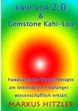 Markus Hitzler - Kahi-Loa 2.0 &amp; Gemstone Kahi-Loa - Hawaiianische Körpertherapie am bekleideten Empfänger - wissenschaftlich erklärt.