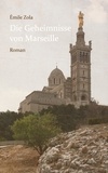 Emile Zola - Die Geheimnisse von Marseille.
