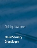 Uwe Irmer - Cloud Security - Band 1 Grundlagen.