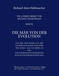 Richard A. Huthmacher - Die Mär von der Evolution - Wie unsere Oberen uns belügen und betrügen Band 2.