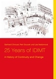 Gerhard Chroust et Petr Doucek - 25 Years of IDIMT - A History of Continuity and Change.