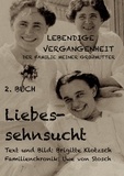 Brigitte Klotzsch - Lebendige Vergangenheit der Familie meiner Großmutter, 2. Buch - Liebessehnsucht.