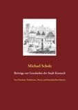 Michael Scholz - Beiträge zur Kronacher Stadtgeschichte - Von Hussiten, Pestilenzen, Hexen und französischen Kaisern.