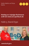 Stefan Wahle et Tanja Wahle - Katalog zur Leipziger  Buchmesse 2018  von  www.sw-sportbuch.de - Halle 5, Stand D330.