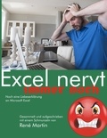 René Martin - Excel nervt immer noch - Noch eine Liebeserklärung an Microsoft Excel.