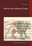 C. M. Herzog - Meister der steinernen Leuen - Philosophisch-theologischer Roman.