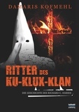 Damaris Kofmehl - Ritter des Ku-Klux-Klan - Die Geschichte des Richard C. Harris.